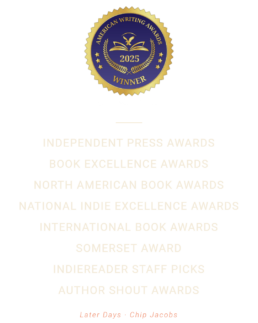 Later Days by Chip Jacobs - American Writing Awards winner and eight more literary honors
